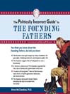 Cover image for The Politically Incorrect Guide to the Founding Fathers